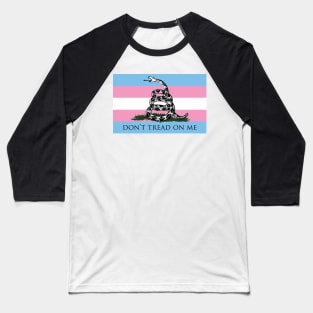 Don't Tread On Me - Trans Baseball T-Shirt